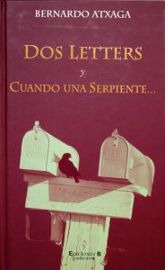 Dos letters y Cuando una serpiente